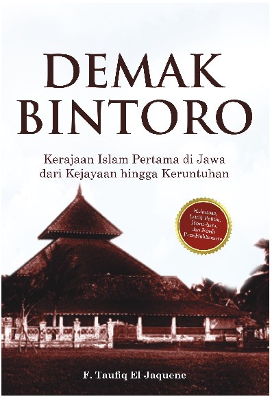 DEMAK BINTORO Kerajaan Islam Pertama di Jawa dari Kejayaan hingga Keruntuhan